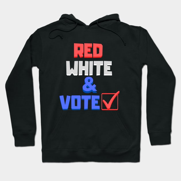 Red White and & Vote with Checkmark Hoodie by KoreDemeter14